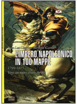 IMPERO NAPOLEONICO IN 100 MAPPE (L')