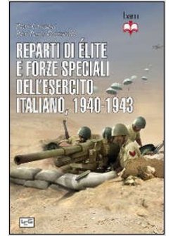 REPARTI DI ELITE E FORZE SPECIALI DELL'ESERCITO ITALIANO, 1940-1943