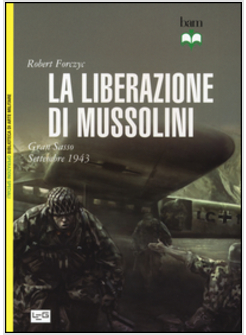 LIBERAZIONE DI MUSSOLINI (LA)