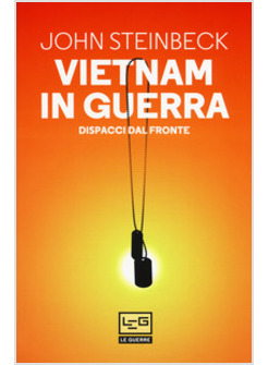 VIETNAM IN GUERRA. DISPACCI DAL FRONTE