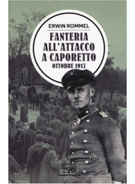 FANTERIA ALL'ATTACCO A CAPORETTO. OTTOBRE 1917