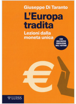 EUROPA TRADITA. LEZIONI DALLA MONETA UNICA (L')