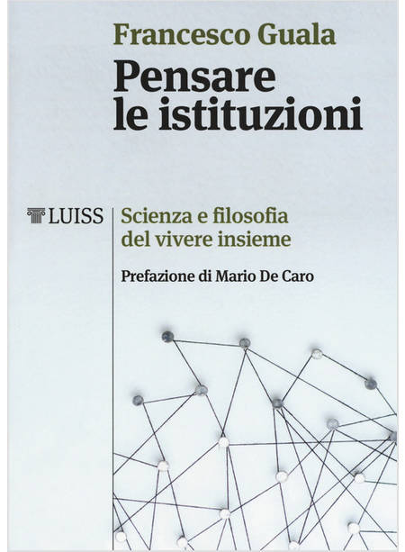 PENSARE LE ISTITUZIONI. SCIENZA E FILOSOFIA DEL VIVERE INSIEME