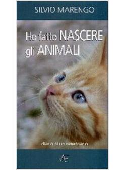 HO FATTO NASCERE GLI ANIMALI DIARIO DI UN VETERINARIO