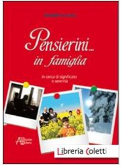 PENSIERINI... IN FAMIGLIA. IN CERCA DI SIGNIFICATO E SERENITA'