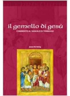 GEMELLO DI GESU' COMMENTO AL VANGELO DI TOMMASO