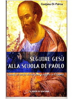 SEGUIRE GESU' ALLA SCUOLA DI PAOLO SPUNTI DI LECTIO DIVINA SULLA LETTERA AI