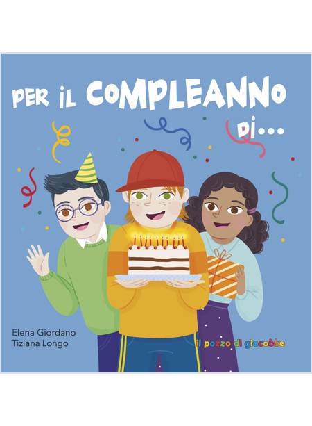 PER IL COMPLEANNO DI...