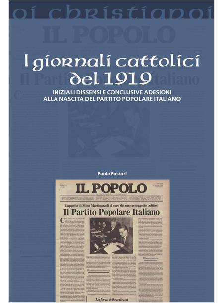 I GIORNALI CATTOLICI DEL 1919 INIZIALI DISSENSI E CONCLUSIVE ADESIONI