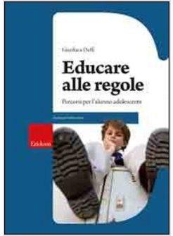 EDUCARE ALLE REGOLE PERCORSI PER L'ALUNNO ADOLESCENTE