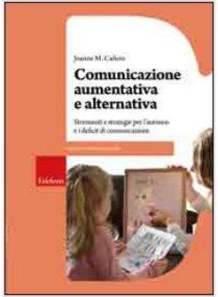 COMUNICAZIONE AUMENTATIVA E ALTERNATIVA STRUMENTI E STRATEGIE PER L'AUTISMO E I