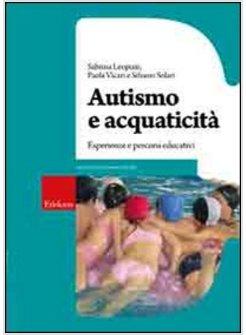 AUTISMO E ACQUATICITA ESPERIENZE E PERCORSI EDUCATIVI CON DVD