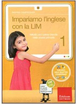 IMPARIAMO L'INGLESE CON LA LIM 1. ATTIVITA' PER IL PRIMO BIENNIO DELLA SCUOLA