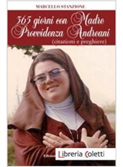 365 GIORNI CON MADRE PROVVIDENZA ANDREANI (CITAZIONI E PREGHIERE)