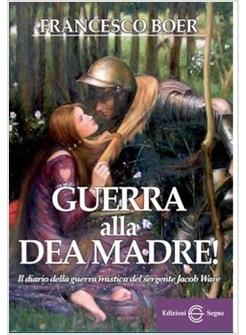 GUERRA ALLA DEA MADRE!