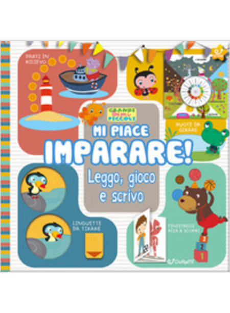 MI PIACE IMPARARE! LEGGO, GIOCO E SCRIVO. GRANDI LIBRI PER I PICCOLI