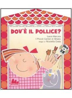 DOV'E' IL POLLICE? CON CD AUDIO