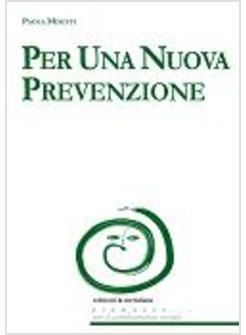 PER UNA NUOVA PREVENZIONE