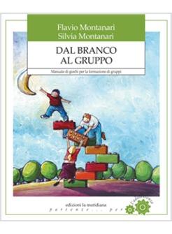 DAL BRANCO AL GRUPPO MANUALE DI GIOCHI PER LA FORMAZIONE DI GRUPPI