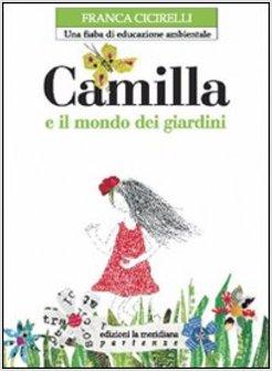 GIARDINI DI CAMILLA UNA FIABA PER EDUCARE ALLA NATURA (I)