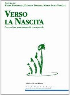 VERSO LA NASCITA. PERCORSI PER UNA MATERNITA' CONSAPEVOLE