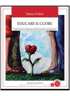 EDUCARE IL CUORE. L'INTELLIGENZA EMOTIVA DEGLI ADOLESCENTI A SCUOLA