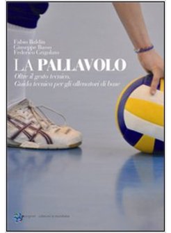 PALLAVOLO. OLTRE IL GESTO TECNICO (LA)