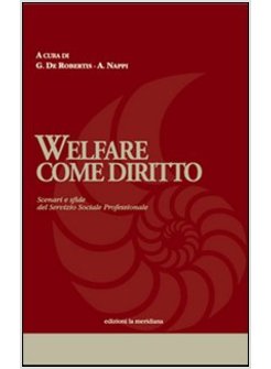 WELFARE COME DIRITTO. SCENARI E SFIDE DEL SERVIZIO SOCIALE PROFESSIONALE