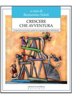 CRESCERE CHE AVVENTURA. UN PERCORSO DI SCRITTURA CREATIVA CON LA STORIA E LE