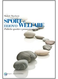 SPORT E NUOVO WELFARE. POLITICHE SPORTIVE E PROMOZIONE SOCIALE