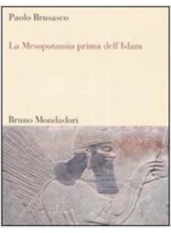 MESOPOTAMIA PRIMA DELL'ISLAM (LA)