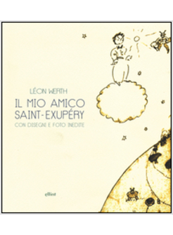 IL MIO AMICO SAINT-EXUPERY