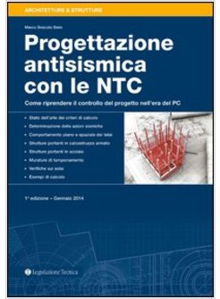 PROGETTAZIONE ANTISISMICA CON LE NTC. COME RIPRENDERE IL CONTROLLO DEL PROGETO N