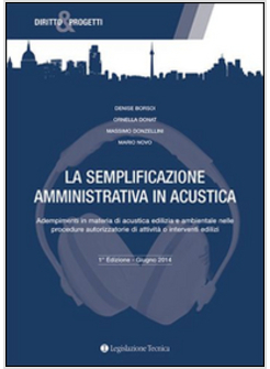 SEMPLIFICAZIONE AMMINISTRATIVA IN ACUSTICA. ADEMPIMENTI IN MATERIA DI ACUSTICA E