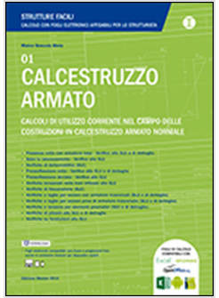 CALCESTRUZZO ARMATO. CALCOLI DI UTILIZZO CORRENTE NEL CAMPO DELLE COSTRUZIONI IN