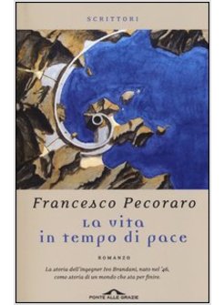 LA VITA IN TEMPO DI PACE    SELEZIONE PREMIO STREGA 2014