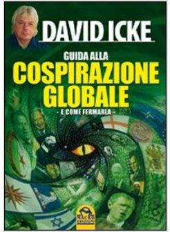 GUIDA ALLA COSPIRAZIONE GLOBALE E COME FERMARLA