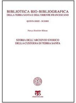 STORIA DELL'ARCHIVIO STORICO DELLA CUSTODIA DI TERRA SANTA