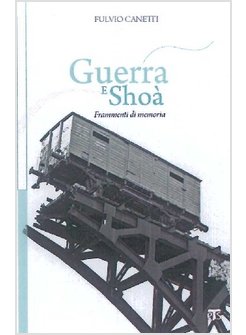 GUERRA E SHOA. FRAMMENTI DI MEMORIA