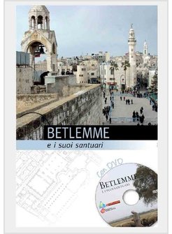 BETLEMME E I SUOI SANTUARI. CON DVD