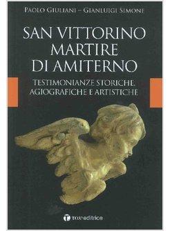 SAN VITTORINO MARTIRE DI AMITERNO. TESTIMONIANZE STORICHE, AGIOGRAFICHE E