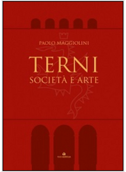 TERNI. SOCIETA' E ARTE