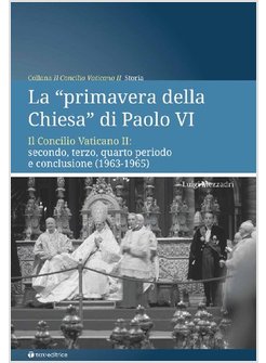 LA PRIMAVERA DELLA CHIESA DI PAOLO VI. IL CONCILIO VATICANO II