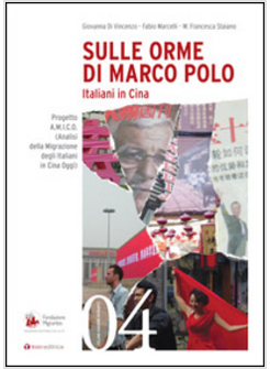 SULLE ORME DI MARCO POLO. ITALIANI IN CINA