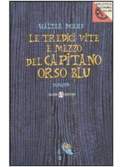 LE TREDICI VITE E MEZZO DEL CAPITANO ORSO BLU