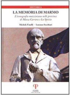 MEMORIA DI MARMO L'ICONOGRAFIA MAZZINIANA NELLE PROVINCE DI MASSA CARRARA E LA 