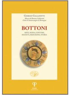 BOTTONI ARTE MODA COSTUME SOCIETA SEDUZIONE STORIA