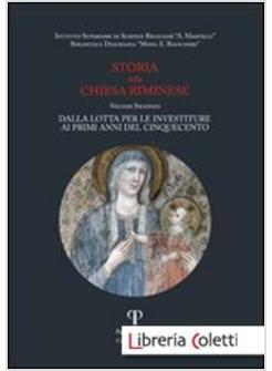 STORIA DELLA CHIESA RIMINESE. VOL. 2: DALLA LOTTA PER LE INVESTITURE AI PRIMI