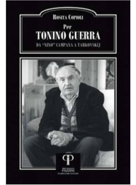 PER TONINO GUERRA. DA «NINO» CAMPANA A TARKOVSKI