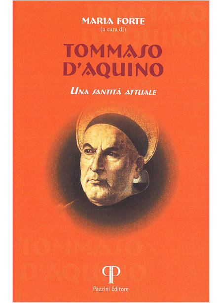 TOMMASO D'AQUINO UNA SANTITA' ATTUALE